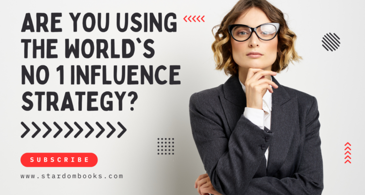 Are You Using The World's No 1 Influence Strategy