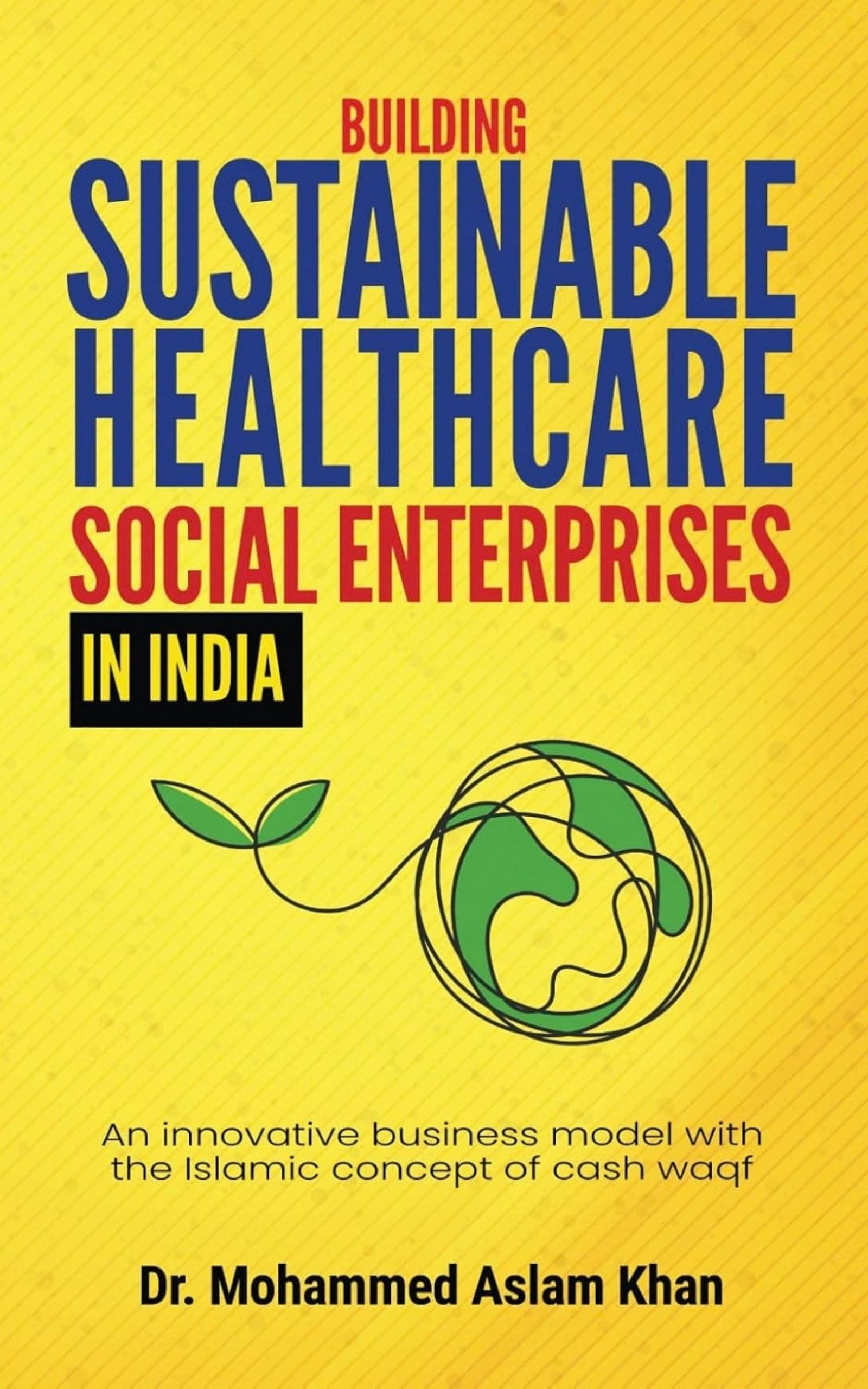 Cover of Building Sustainable Healthcare Social Enterprises in India